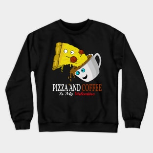 pizza and coffee is my valentine Crewneck Sweatshirt
